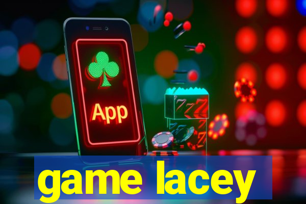 game lacey